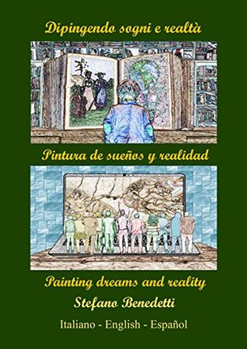 Dipingendo sogni e realtà: Pintura de sueños y realidad - Painting dreams and reality